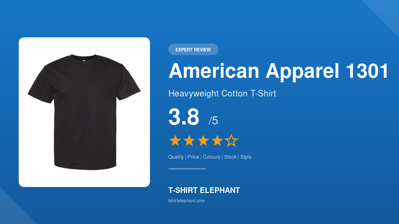American Apparel 1301 Heavyweight Cotton T-Shirt Review