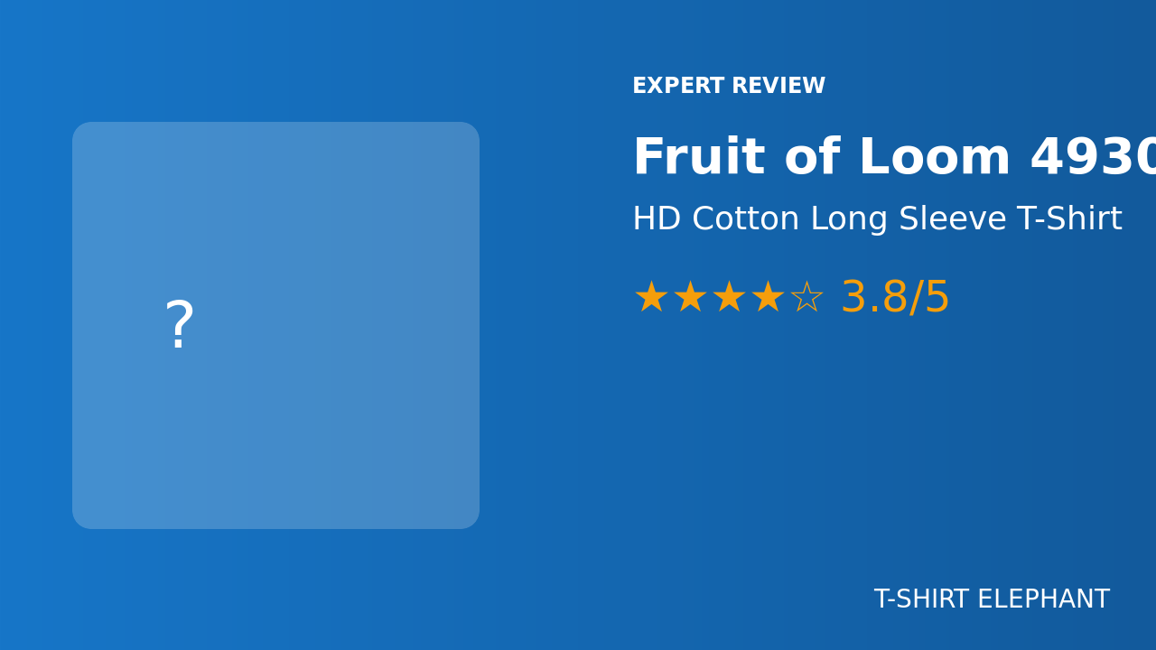 Fruit of Loom 4930R HD Cotton Long Sleeve T-Shirt Review