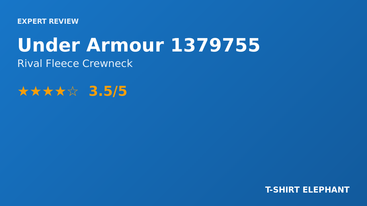 Under Armour 1379755 Rival Fleece Crew Review