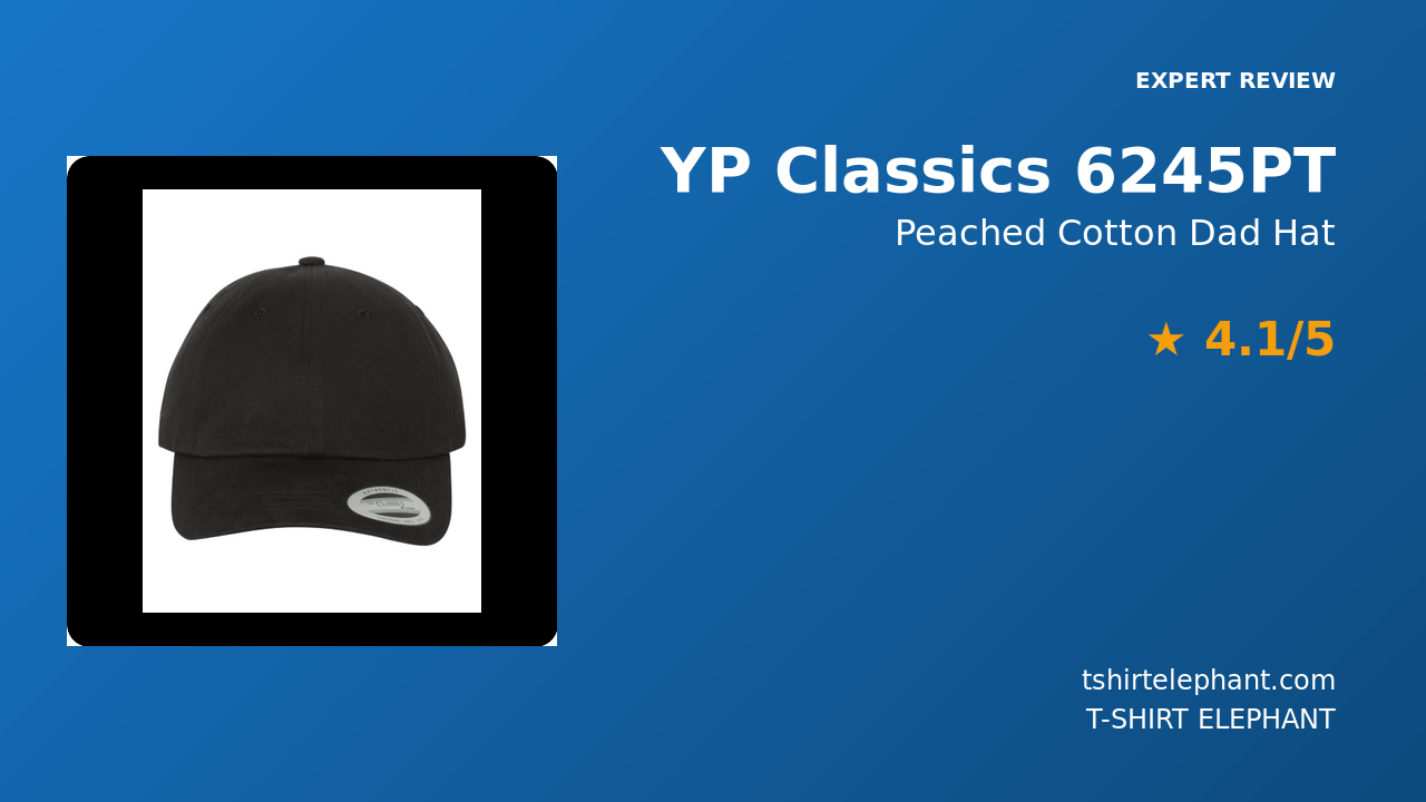 YP Classics 6245PT Dad Hat Review
