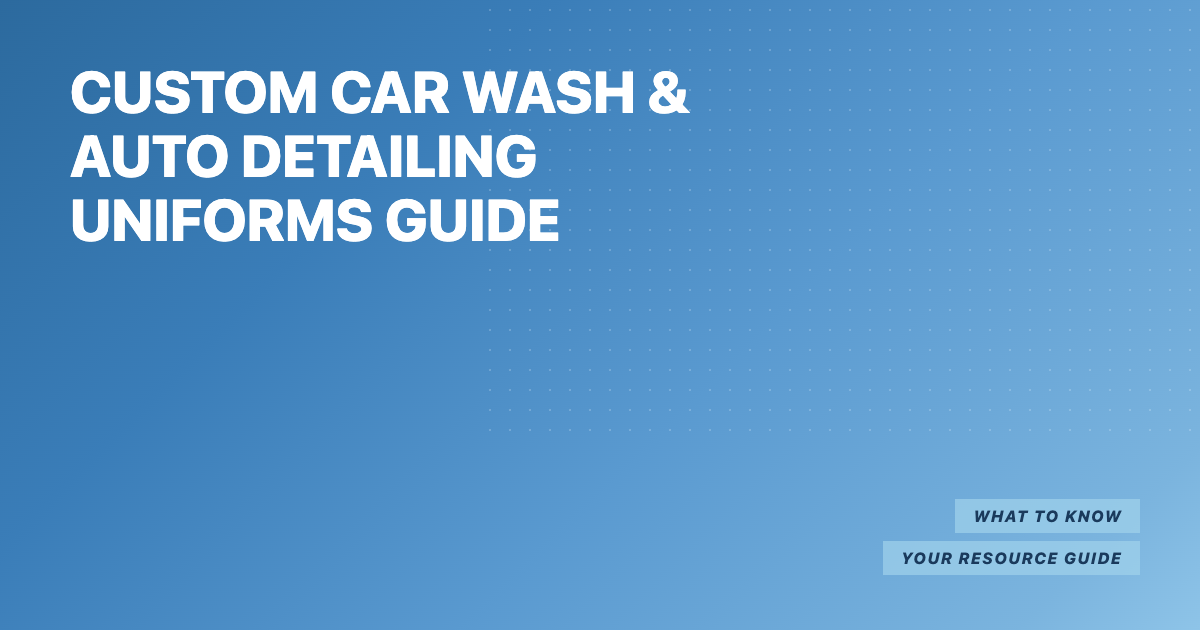 Custom Car Wash and Auto Detailing Uniforms Guide