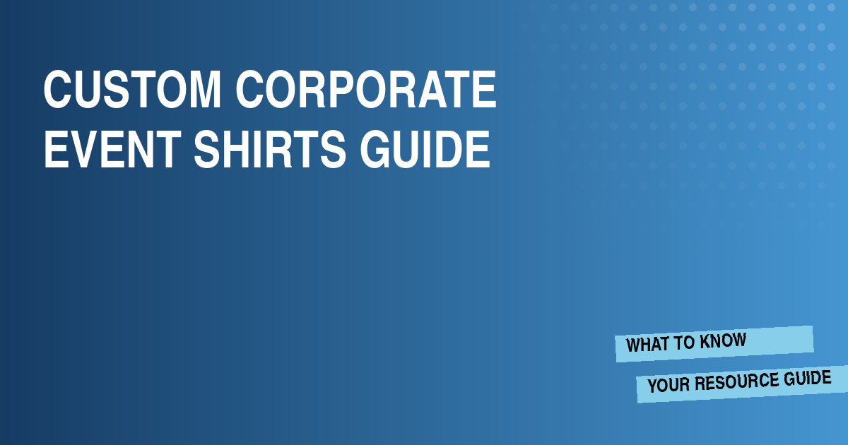 Custom Corporate Event Shirts Guide