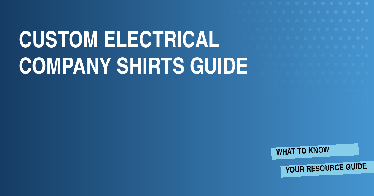 Custom Electrical Company Shirts Guide