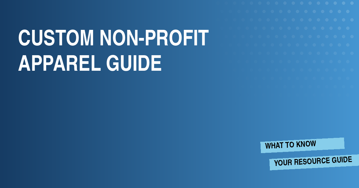 Custom Non-Profit Apparel Guide