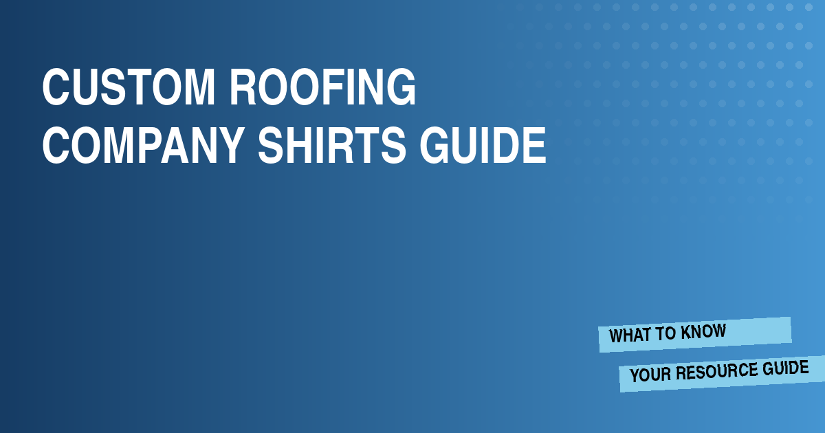 Custom Roofing Company Shirts Guide
