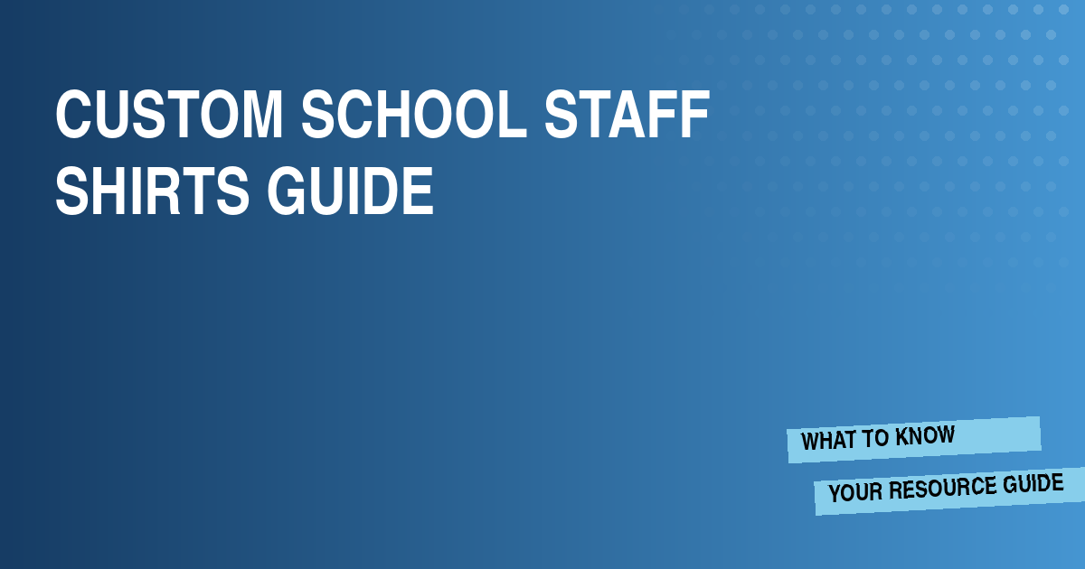 Custom School Staff Shirts Guide