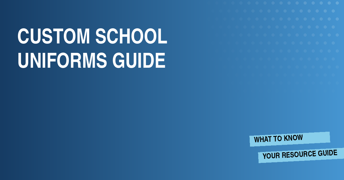 Custom School Uniforms Guide