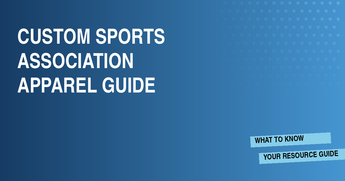 Custom Sports Association Apparel Guide