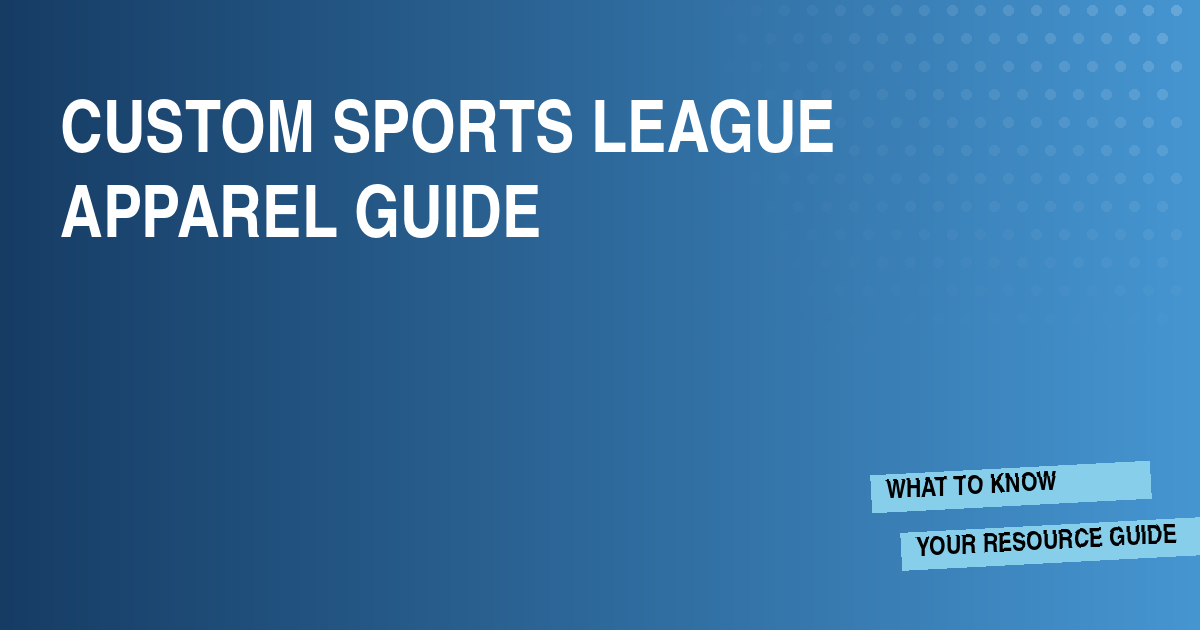 Custom Sports League Apparel Guide