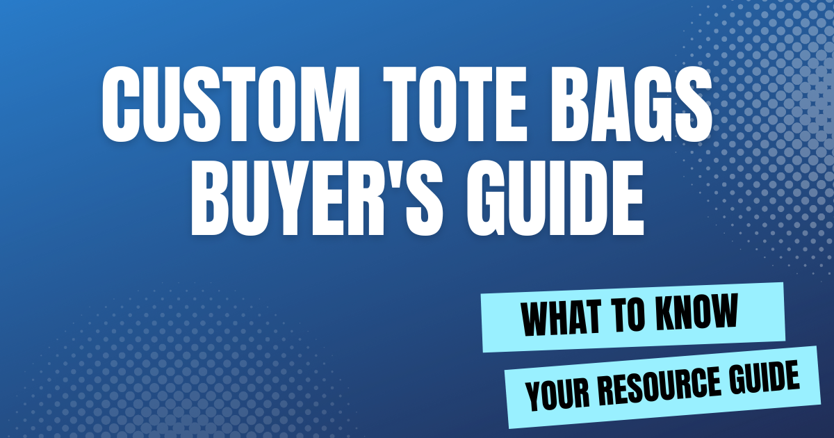 Custom Tote Bags Buyer's Guide
