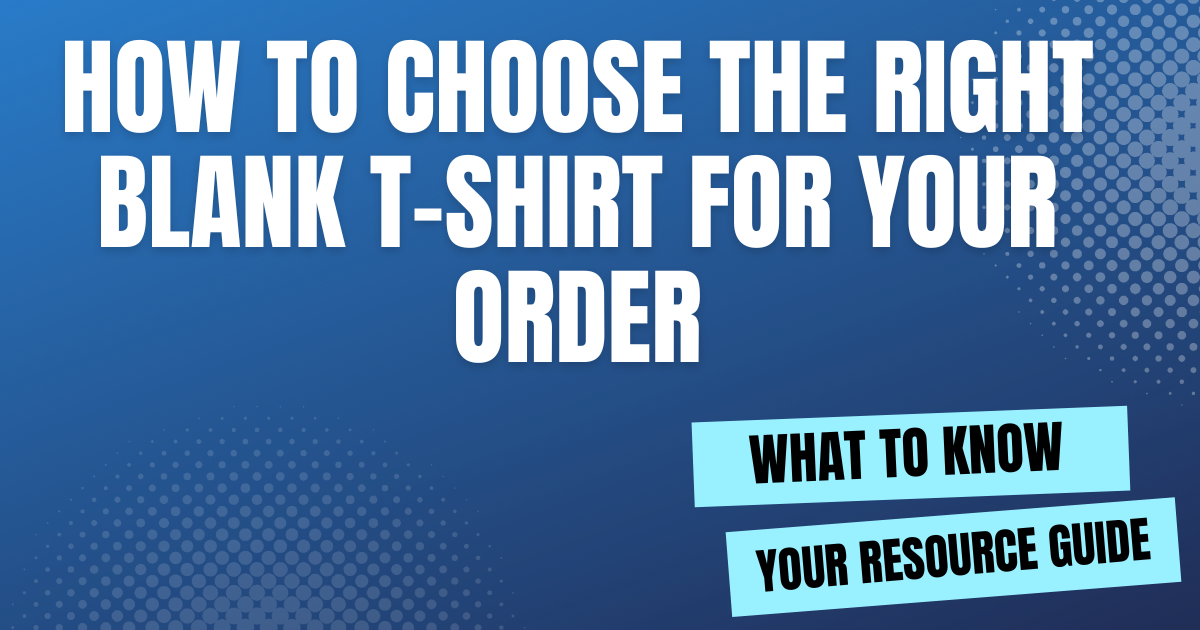 How to Choose the Right T-Shirt Blank