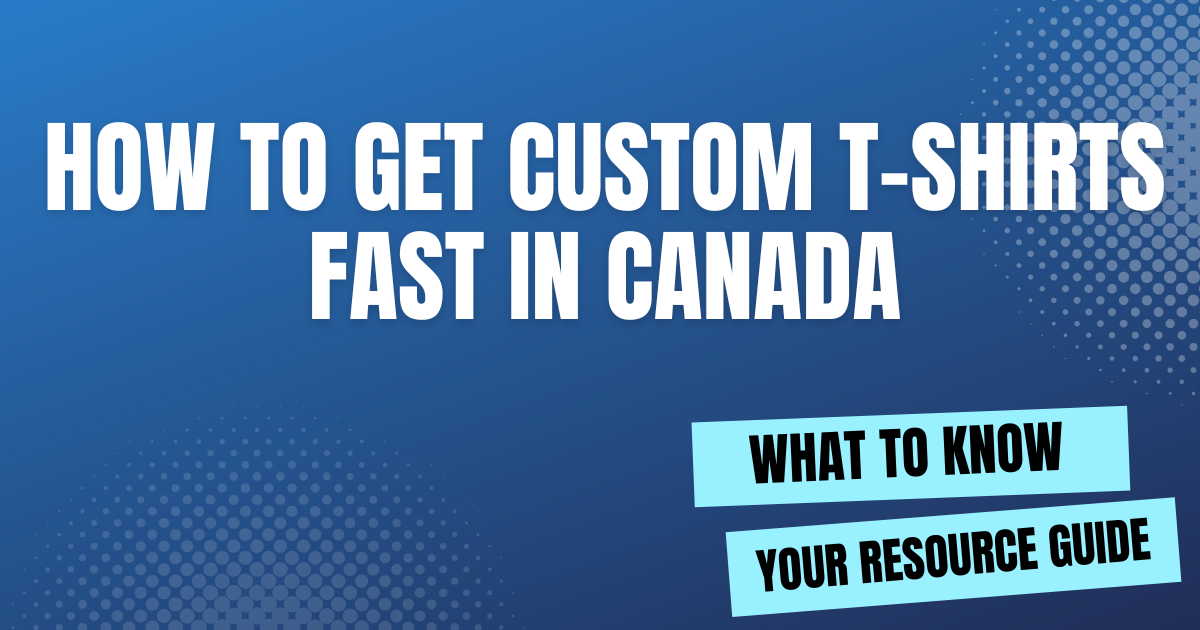How to Get Custom T-Shirts Fast in Canada