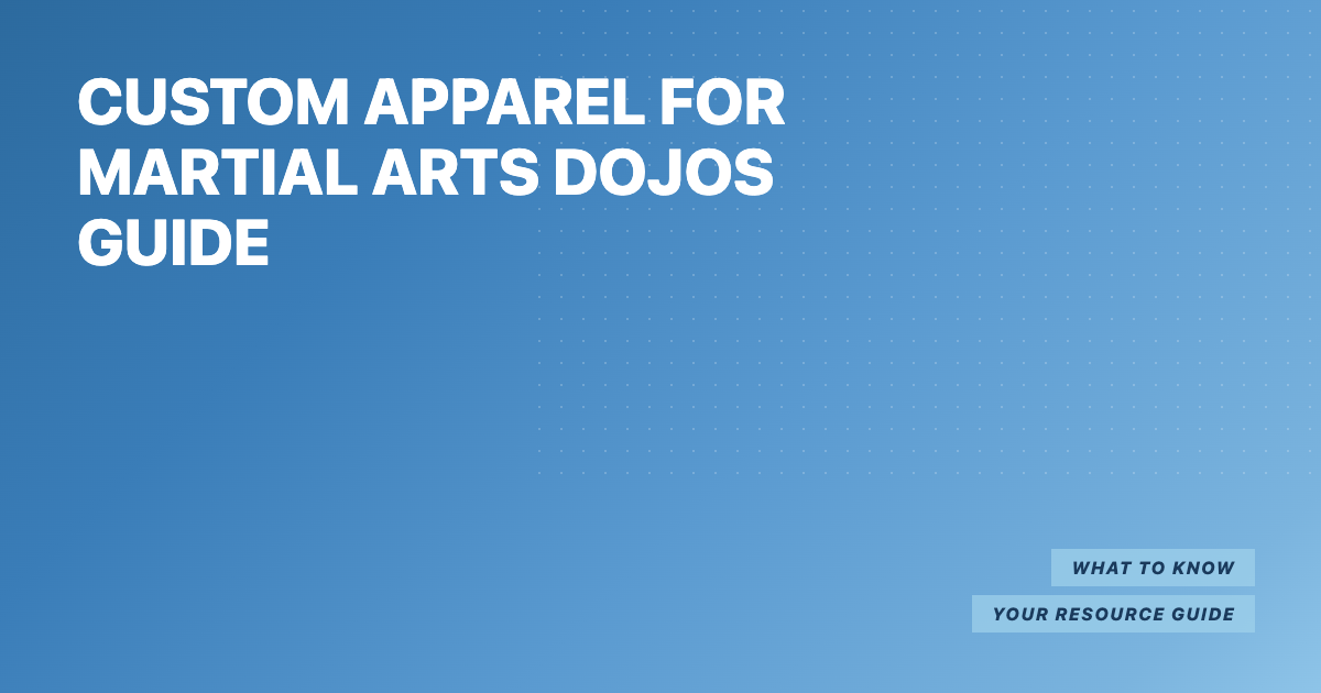 Custom Apparel for Martial Arts Dojos Guide