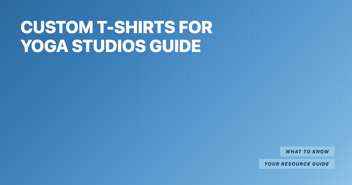 Custom T-Shirts for Yoga Studios Guide
