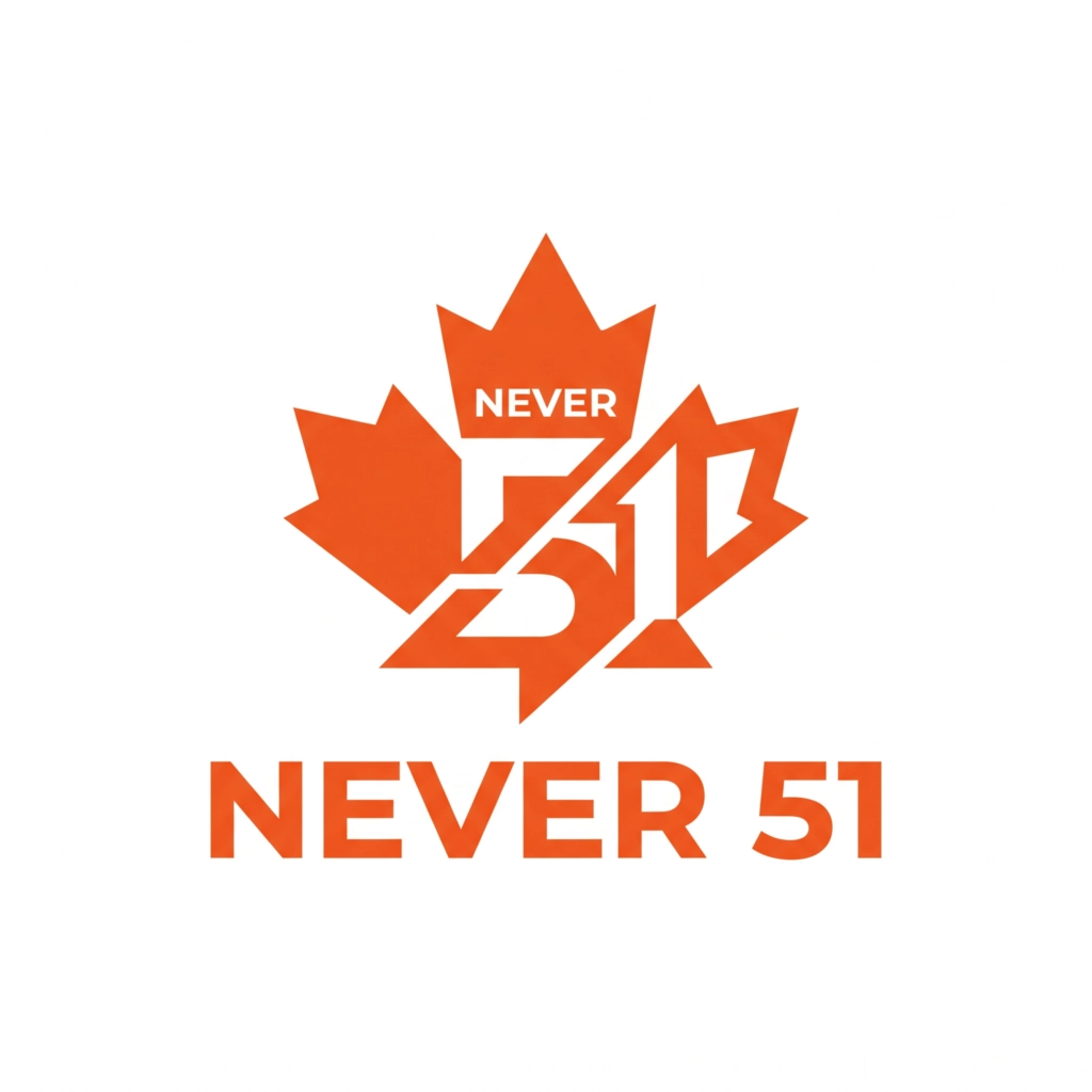 Never the 51st State - Always Canadian